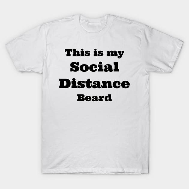 social distance beard T-Shirt by B'Chin Beards